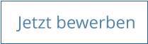 Jetzt bewerben